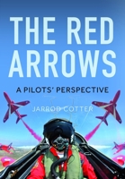 The Red Arrows: A Pilots’ Perspective 1036116638 Book Cover
