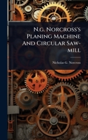 N.g. Norcross's Planing Machine And Circular Saw-mill 1024484009 Book Cover