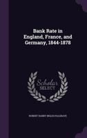 Bank Rate In England, France, And Germany, 1844-1878 0469330473 Book Cover
