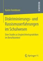 Diskriminierungs- Und Rassismuserfahrungen Im Schulwesen: Eine Studie Zu Ungleichheitspraktiken Im Berufskontext 3658136154 Book Cover