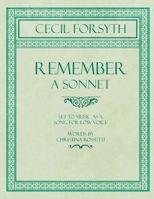 Remember - A Sonnet - Set to Music as a Song for Low Voice - Words by Christina Rossetti 1528706633 Book Cover