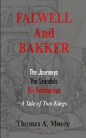 Falwell and Bakker: The Journeys, The Scandals, The Redemption: A Tale of Two "Kings" 1544887108 Book Cover