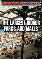 The Largest Indoor Parks and Malls (Megastructures) 0836883624 Book Cover