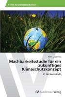 Machbarkeitsstudie für ein zukünftiges Klimaschutzkonzept: in Ueckermünde 3639485629 Book Cover