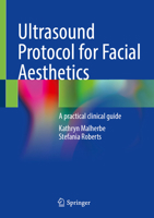 Ultrasound Protocol for Facial Aesthetics: A practical clinical guide 3031759486 Book Cover