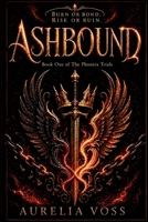 ASHBOUND: Book One of The Phoenix Trials B0H23LNNK2 Book Cover