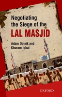 Negotiating the Siege of the LAL MASJID 0199400342 Book Cover