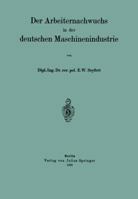 Der Arbeiternachwuchs in Der Deutschen Maschinenindustrie 3642904041 Book Cover