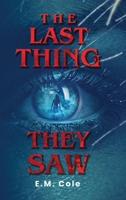The Last Thing They Saw B0GTX93K3T Book Cover