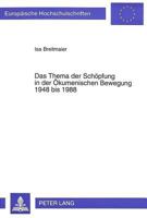 Das Thema Der Schoepfung in Der Oekumenischen Bewegung 1948 Bis 1988 3631482876 Book Cover