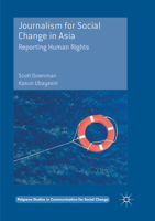 Journalism for Social Change in Asia: Reporting Human Rights (Palgrave Studies in Communication for Social Change) 1349951781 Book Cover