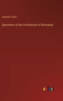 Specimens of the Architecture of Normandy 3368848674 Book Cover