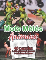Mots M�l�s Animaux: 40 puzzles sur le th�me des animaux avec solutions - Mots cach�s, mots m�l�s adulte ou enfant - gros caract�res - 50 pages - 21,59cm x 27,94cm broch� - photo de plusieurs grenouill 1675051925 Book Cover