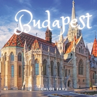 Budapest: A Beautiful Print Landscape Art Picture Country Travel Photography Meditation Coffee Table Book of Hungary B09TF22556 Book Cover