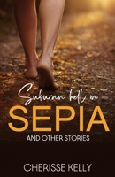 Suburban Hell in Sepia and Other Stories B0H8B6H8DJ Book Cover