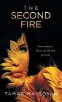 The Second Fire: Perimenopause, Power and the End of Shame B0GFG3G5DL Book Cover