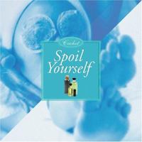 Spoil Yourself 1842296914 Book Cover