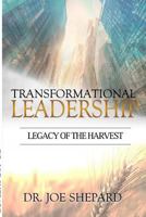 Transformational Leadership: Legacy of the Harvest 1365264009 Book Cover