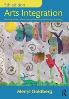 Arts Integration: Teaching Subject Matter Through the Arts in Multicultural Settings 0132565560 Book Cover