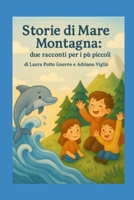 Storie di mare e di montagna: due racconti per i più piccoli B0FFRL96W8 Book Cover