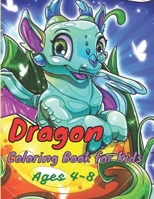 Dragon Coloring Book for Kids Ages 4-8: 40 Unique Dragon Coloring Pages B0BRZ2WQNR Book Cover