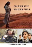 Soldier Boy! Soldiers Girls! 1312228776 Book Cover