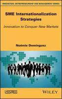 Sme Internationalization Strategies: Innovation to Conquer New Markets 1786301539 Book Cover