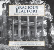 Gracious Beaufort: Lost Photographs from the Historic American Buildings Survey 1596293659 Book Cover