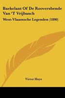 Baekelant Of De Rooversbende Van 'T Vrijbusch: West-Vlaamsche Legenden (1890) 1160717087 Book Cover