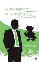 A Parrot Speaks to a Business Tycoon B09TFGV348 Book Cover