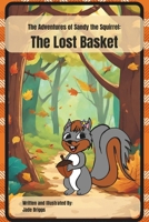 The Lost Basket: From The Adventures of Sandy the Squirrel Series, Book 1 B0CPVL12BY Book Cover