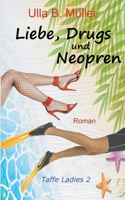 Liebe, Drugs und Neopren 3751976604 Book Cover