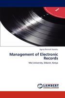 Management of Electronic Records: Moi University, Eldoret, Kenya 3845419814 Book Cover