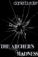 The Archer's Madness 1471601137 Book Cover