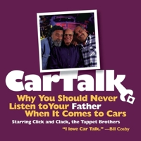 Car Talk: Why You Should Never Listen CD to Your Father When It Comes to Cars 1665171308 Book Cover