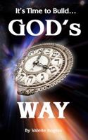 It's Time to Build...God's Way 1732440409 Book Cover