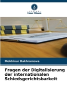 Fragen der Digitalisierung der internationalen Schiedsgerichtsbarkeit 6207271807 Book Cover