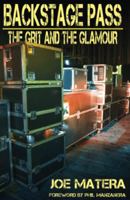 Backstage Pass: The Grit and the Glamour 1909360929 Book Cover