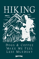 Wandern, Hunde & Kaffee: Sarkastischer Kalender f�r Hundeliebhaber, Hundefreunde und Hundebesitzer die Sarkasmus, Kaffee und Koffein lieben und gerne in den Bergen wandern mit 108 cremefarbenen Seiten 1654420549 Book Cover