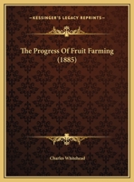 The Progress Of Fruit Farming 1437159281 Book Cover