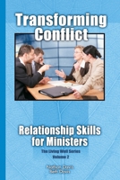 Transforming Conflict: Relationship Skills for Ministers (The Living Well Series Book 2) 1475231350 Book Cover