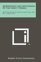 Morphology and Mechanism of the Insect Thorax: Smithsonian Miscellaneous Collections, V80, No. 1, June 25, 1927 1258394995 Book Cover