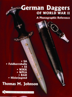 German Daggers Of World War II - A Photographic Reference: Sa - Feldherrnhalle - Ss - Nskk - Npea - Rad - Hitlerjugend 0764322044 Book Cover