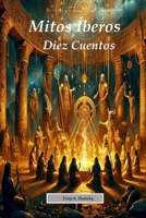 Mitos Íberos: Diez Cuentos B0CVRRRMWC Book Cover