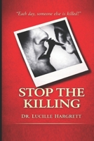 Stop the Killing 1481024299 Book Cover