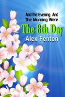 And the Evening and the Morning Were the 8th Day: Omni and Wiz 1499675356 Book Cover