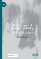 The Enactment of Strategic Leadership: A Critical Perspective 3031038010 Book Cover