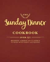 Over the River and Through the Woods: An American Cookbook: A Year of Sunday Suppers with 250 Recipes that Celebrate Family 1604337524 Book Cover