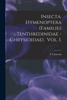 Insecta. Hymenoptera (Families Tenthredinidae - Chrysididae). Vol. 1. 1015366317 Book Cover