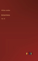 British Birds: Vol. III 3385111072 Book Cover